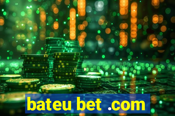 bateu bet .com